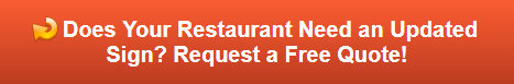 Free quote on refurbished restaurant signs in Buena Park CA