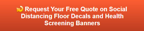 Free Quote on Social Distancing Floor Decals and Health Screening Banners