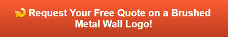 Free quote on brushed metal wall logos
